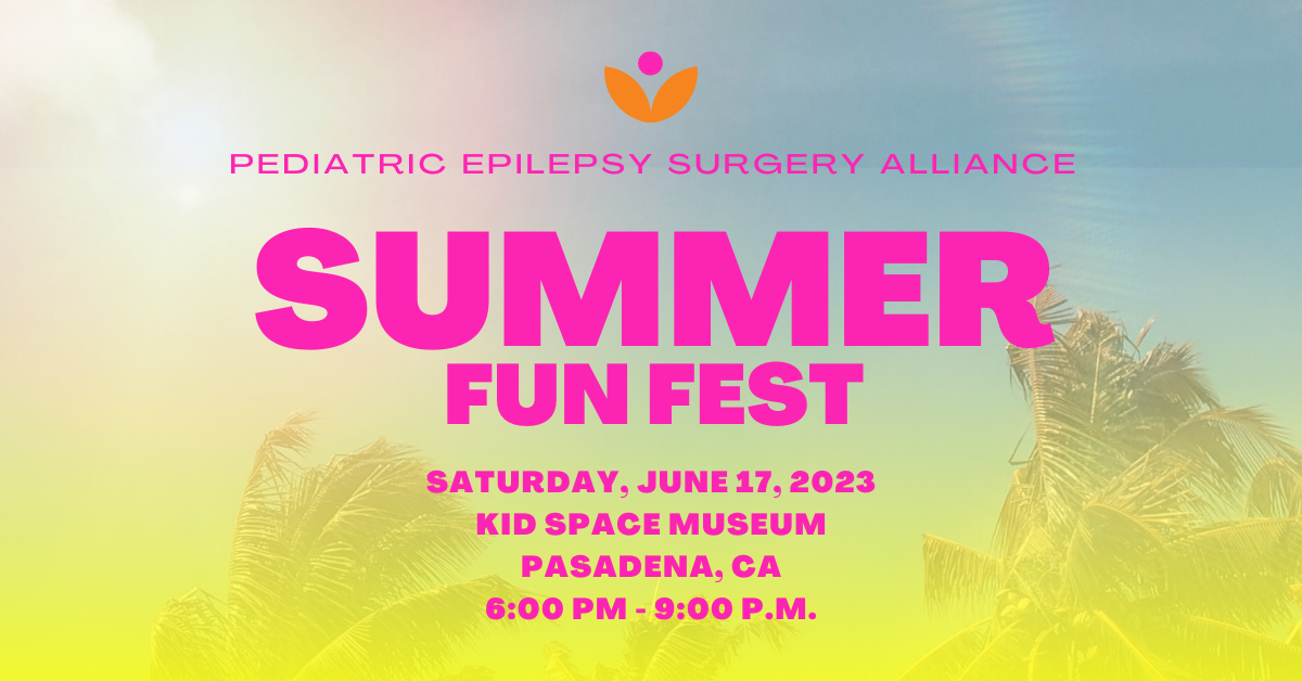 Summer Fun Fest • Pediatric Epilepsy Surgery Alliance