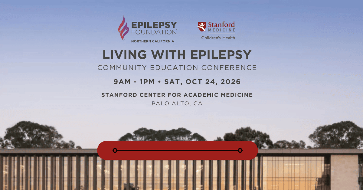 Living with Epilepsy Community Education Conference, 9AM-1Pm, Sat., Oct 24, 2026, Stanford Center for Academic Medicine, Palo Alto, CA