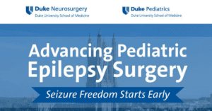 Advancing Pediatric Epilepsy Surgery Conference: Seizure Freedom Starts Early
